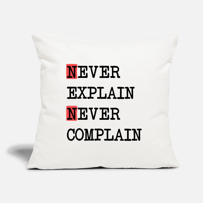 Never Explain – Never Complain, cooles Lebensmotto Sofakissenbezug 45 x 45 cm