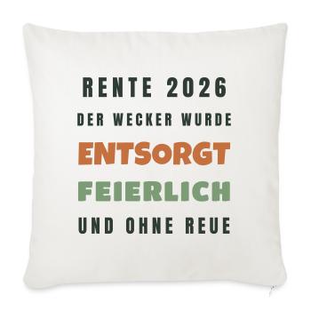 Rente 2026 Der Wecker wurde entsorgt - Spruch - Sofakissenbezug 45 x 45 cm - Naturweiß  - Vorne