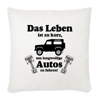 Offroad ,Geländewagen , 4x4 Fun , Das Leben..(25) - Sofakissenbezug 45 x 45 cm - Naturweiß  - Vorne