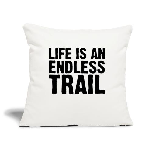 Life is an endless trail - Sofakissenbezug 45 x 45 cm