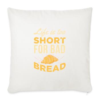La vie est trop courte pour un mauvais pain UNISEX FOOD - Housse de coussin décorative 45 x 45 cm - blanc nature - Devant