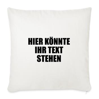 Hier könnte ihr Text Geschenk selber gestalten - Sofakissenbezug 45 x 45 cm - Naturweiß  - Vorne