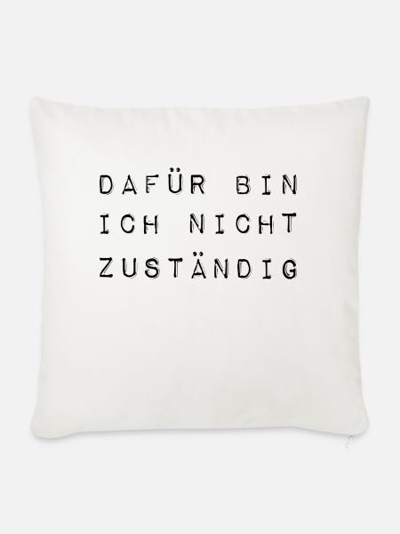 Dafür bin ich nicht zuständig typisch deutsch - Sofakissenbezug 45 x 45 cm - Naturweiß