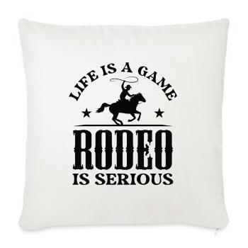 Life Is A Game Rodeo Is Serious - Sofa pillowcase 17,3'' x 17,3'' (45 x 45 cm) - natural white - Front