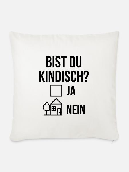 Bist du kindisch ja nein - Sofakissenbezug 45 x 45 cm - Naturweiß 