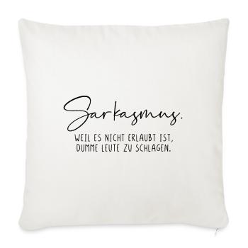Sarkasmus es ist nicht erlaubt dumme zu schlagen - Sofakissenbezug 45 x 45 cm - Naturweiß  - Vorne