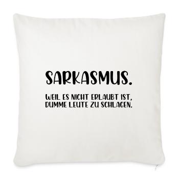 Sarkasmus es ist nicht erlaubt dumme zu schlagen - Sofakissenbezug 45 x 45 cm - Naturweiß  - Vorne