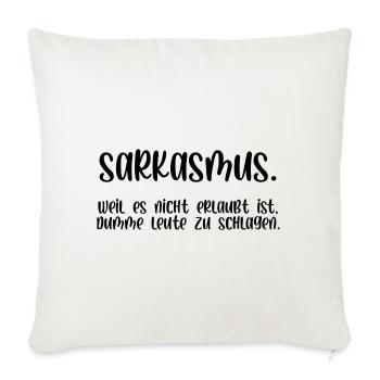 Sarkasmus es ist nicht erlaubt dumme zu schlagen - Sofakissenbezug 45 x 45 cm - Naturweiß  - Vorne