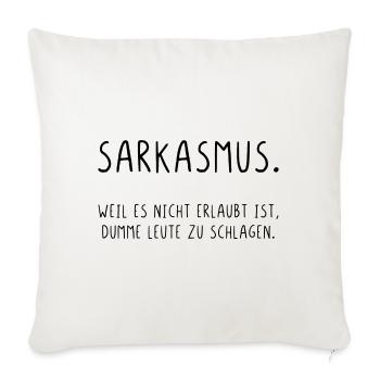 Sarkasmus es ist nicht erlaubt dumme zu schlagen - Sofakissenbezug 45 x 45 cm - Naturweiß  - Vorne