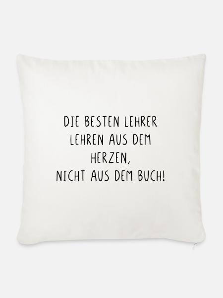 Die besten Lehrer lehren aus dem Herzen - Sofakissenbezug 45 x 45 cm - Naturweiß