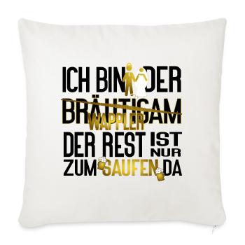 Bräutigam JGA Männer Wappler Saufen Spruch - Sofakissenbezug 45 x 45 cm - Naturweiß  - Vorne