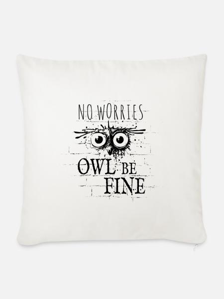 Owl Be Fine Meme | Street Art Graffiti Eule - Sofakissenbezug 45 x 45 cm - Naturweiß