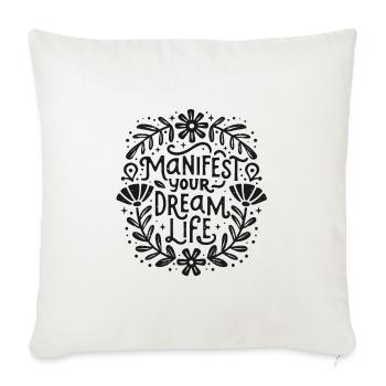 Manifest your dream life law of attraction - Sofa pillowcase 17,3'' x 17,3'' (45 x 45 cm) - natural white - Front