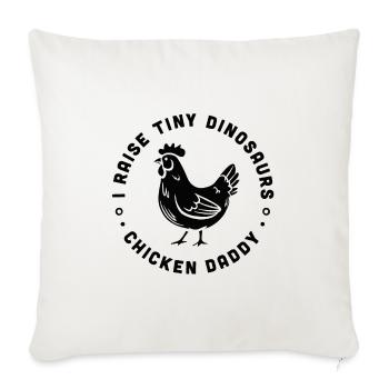 Chicken daddy I raise tiny dinosaurs - Sofa pillowcase 17,3'' x 17,3'' (45 x 45 cm) - natural white - Front