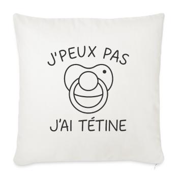 J'peux pas j'ai tétine - Housse de coussin décorative 45 x 45 cm - blanc nature - Devant