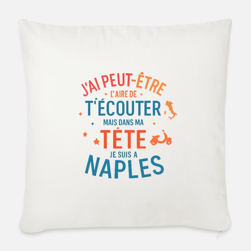 J'ai peut-être l'air d'écouter Naples - Housse de coussin décorative 45 x 45 cm - blanc nature