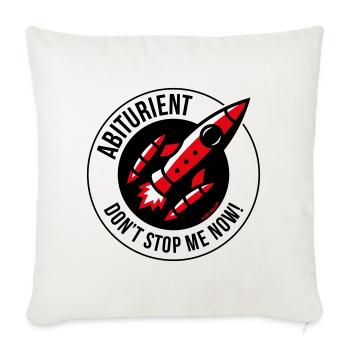 High School Graduate – Don't Stop Me Now! (Abitur / POS 3C) - Sofa pillowcase 17,3'' x 17,3'' (45 x 45 cm) - natural white - Front