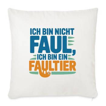Ich bin nicht faul, ich bin ein Faultier - Sofakissenbezug 45 x 45 cm - Naturweiß  - Vorne