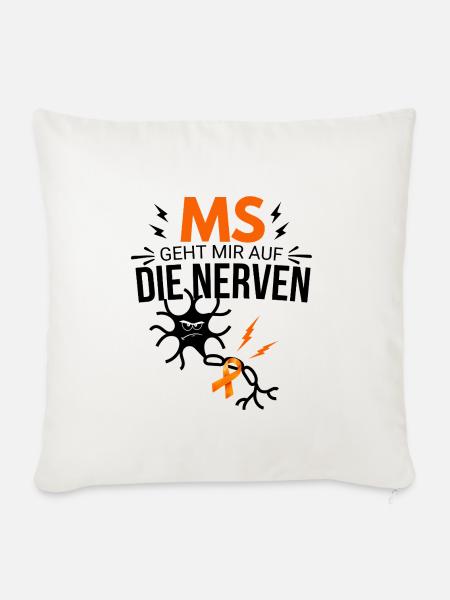MS geht mir auf die Nerven – Multiple Sklerose - Sofakissenbezug 45 x 45 cm - Naturweiß