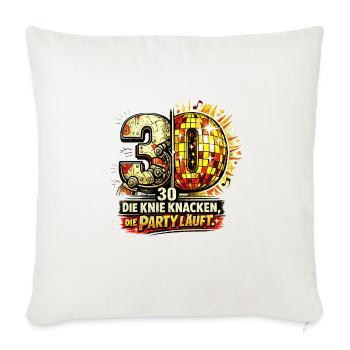 30 - Die Knie knacken, die Party läuft. - Sofakissenbezug 45 x 45 cm - Naturweiß  - Vorne