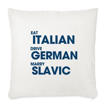 Eat Italian Drive Deutscher Heiraten Slawen - Sofakissenbezug 45 x 45 cm - Naturweiß  - Vorne