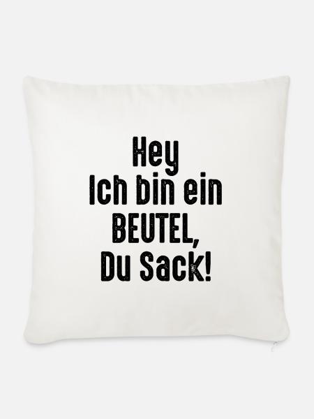 Ich bin ein Beutel Du Sack - Sofakissenbezug 45 x 45 cm - Naturweiß
