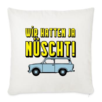  Universal Kombi , Wir hatten ja nüscht!(25 - Sofakissenbezug 45 x 45 cm - Naturweiß  - Vorne