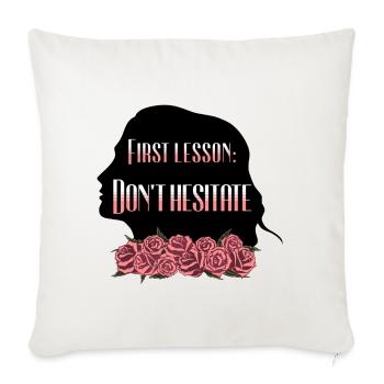Citation de Rose Hathaway « Première leçon: n’hésitez pas » - Housse de coussin décorative 45 x 45 cm - blanc nature - Devant