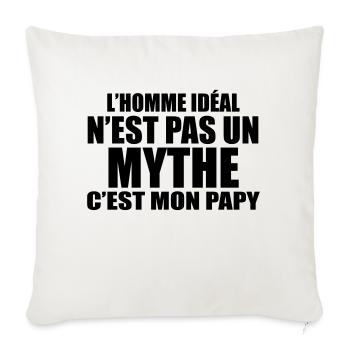 l'homme idéal n'est pas un mythe c'est mon papy - Housse de coussin décorative 45 x 45 cm - blanc nature - Devant