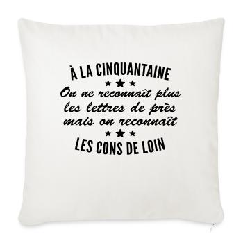 à la Cinquantaine on ne reconnaît les Cons de loin - Housse de coussin décorative 45 x 45 cm - blanc nature - Devant