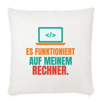 Es funktioniert auf meinem Rechner – IT Spruch - Sofakissenbezug 45 x 45 cm - Naturweiß  - Vorne