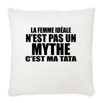 la femme idéale n'est pas un mythe c'est ma tata - Housse de coussin décorative 45 x 45 cm - blanc nature - Devant