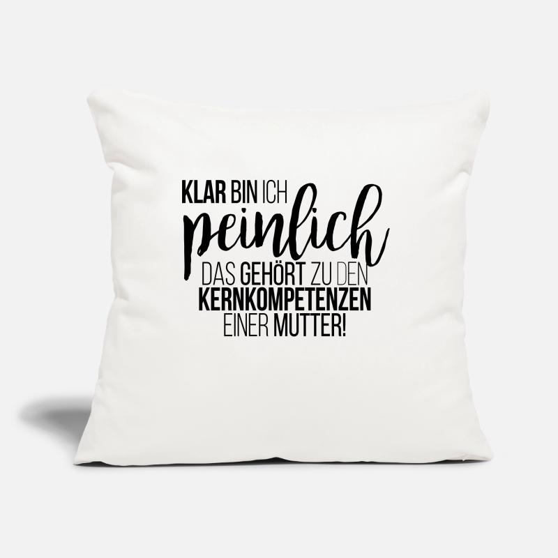 Klar bin ich peinlich. Kernkompetenz einer Mutter Sofakissenbezug 45 x 45 cm