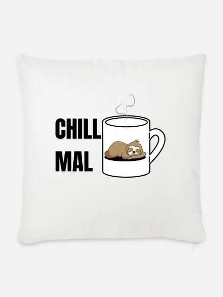 Chill mal - Sofakissenbezug 45 x 45 cm - Naturweiß 