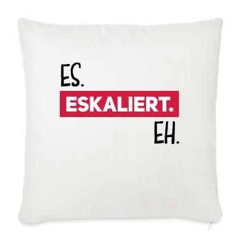 es eskaliert eh - Sofakissenbezug 45 x 45 cm - Naturweiß  - Vorne