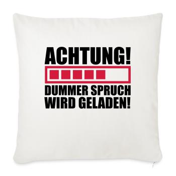 achtung_dummer_spruch_wird_geladen_f2 - Sofa pillowcase 17,3'' x 17,3'' (45 x 45 cm) - natural white - Front