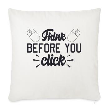 Réfléchissez avant de cliquer - Housse de coussin décorative 45 x 45 cm - blanc nature - Devant
