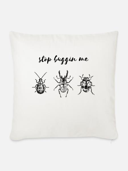 Stop buggin me - Sofakissenbezug 45 x 45 cm - Naturweiß