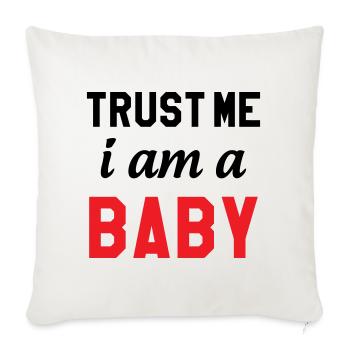 Trust Me I Am a Baby - Sofa pillowcase 17,3'' x 17,3'' (45 x 45 cm) - natural white - Front