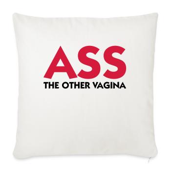 Arsch: Die andere Vagina! - Sofakissenbezug 45 x 45 cm - Naturweiß  - Vorne