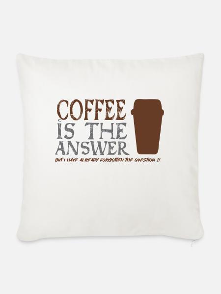 Kaffee ist die Antwort - Sofakissenbezug 45 x 45 cm - Naturweiß