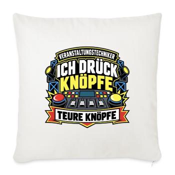 Ich drück teure Knöpfe – Veranstaltungstechniker - Sofakissenbezug 45 x 45 cm - Naturweiß  - Vorne