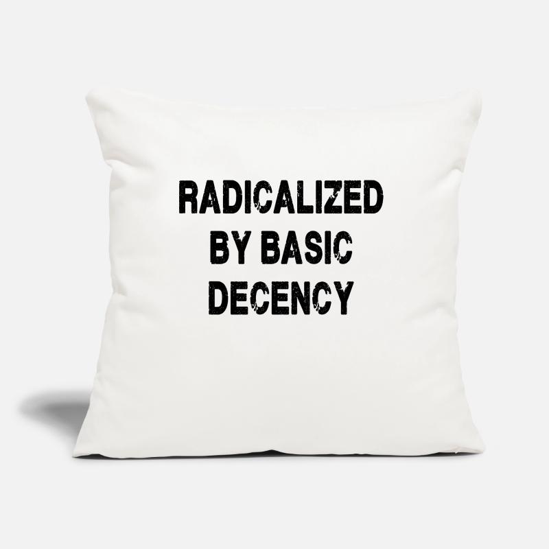 Radicalized By Basic Decency Sofa pillowcase 17,3'' x 17,3'' (45 x 45 cm)