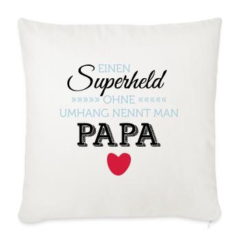 Superheld Papa T-Day2015 Feelings - Sofakissenbezug 45 x 45 cm - Naturweiß  - Vorne
