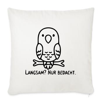 Bird Saying | Slow? Just considered. - Sofa pillowcase 17,3'' x 17,3'' (45 x 45 cm) - natural white - Front