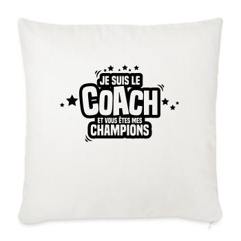 je suis le coach vous êtes mes champions - Housse de coussin décorative 45 x 45 cm - blanc nature - Devant