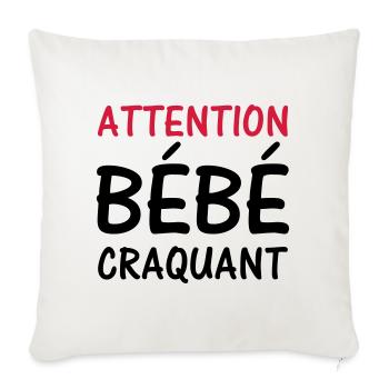 Attention BEBE craquant ! - Housse de coussin décorative 45 x 45 cm - blanc nature - Devant