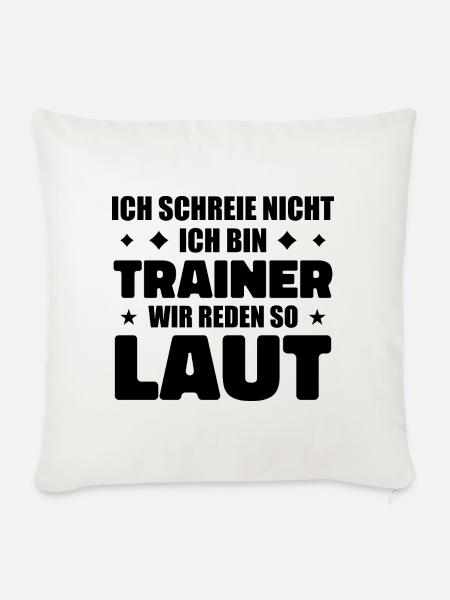 Ich schreie nicht – Ich bin Trainer Lustiges Sport - Sofakissenbezug 45 x 45 cm - Naturweiß