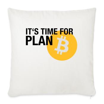 IT'S TIME FOR PLAN B (BITCOIN) - Sofakissenbezug 45 x 45 cm - Naturweiß  - Vorne