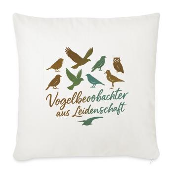 Vogelbeobachter aus Leidenschaft - Sofakissenbezug 45 x 45 cm - Naturweiß  - Vorne
